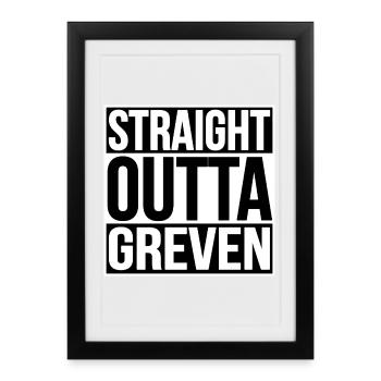 STRAIGHT OUTTA GREVEN - Framed poster (27 × 37 cm) - black - Front