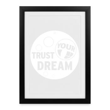 FAITES CONFIANCE À VOTRE RÊVE - Affiche encadrée (27 × 37 cm) - noir - Devant