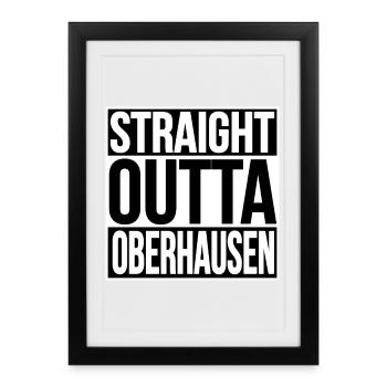 Straight Outta Oberhausen - Gerahmtes Poster (27 × 37 cm) - Schwarz - Vorne