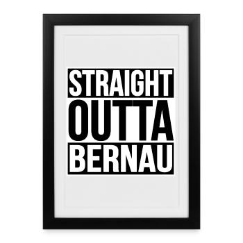 STRAIGHT OUTTA BERNAU - Framed poster (27 × 37 cm) - black - Front