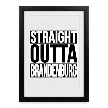 Straight Outta Brandenburg - Framed poster (27 × 37 cm) - black - Front