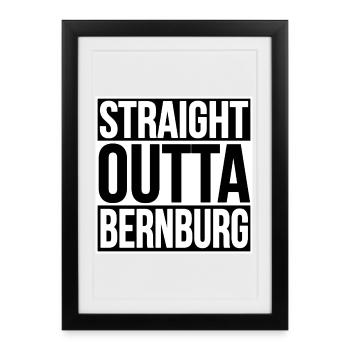 Straight Outta Bernburg - Gerahmtes Poster (27 × 37 cm) - Schwarz - Vorne