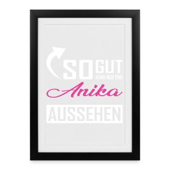Only an Anika can look so good - Framed poster (27 × 37 cm) - black - Front