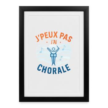 J'peux pas j'ai chorale - Affiche encadrée (27 × 37 cm) - noir - Devant