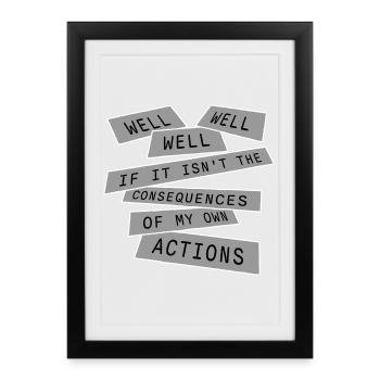 Well Well If Consequences My Own Actions Sarcasm - Framed poster (27 × 37 cm) - black - Front