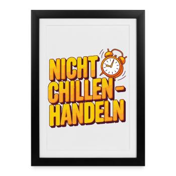 Don't Chill Action Clock Motif - Framed poster (27 × 37 cm) - black - Front