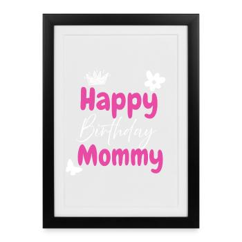 Happy birthday mommy  - Affiche encadrée (27 × 37 cm) - noir - Devant