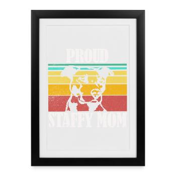 Proud Staffy Mom Staffordshire Terrier - Framed poster (27 × 37 cm) - black - Front