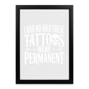 Les tatouages étaient permanents, citation - Affiche encadrée (27 × 37 cm) - noir - Devant