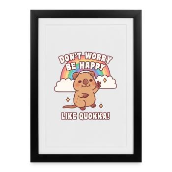 Mignon, ne t’inquiète pas, sois heureux comme quokka, citation drôle - Affiche encadrée (27 × 37 cm) - noir - Devant