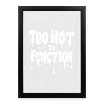Too Hot To Function Summer Saying Funny - Framed poster (27 × 37 cm) - black - Front