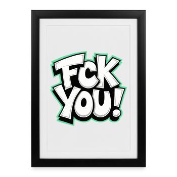 FCK YOU lettering provocative statement - Framed poster (27 × 37 cm) - black - Front