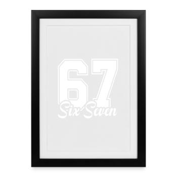 67 - Six Seven 6-7 SixSeven - Framed poster (27 × 37 cm) - black - Front