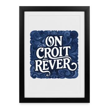 ON CROIT RÊVER - let's talk - Affiche encadrée (27 × 37 cm) - noir - Devant