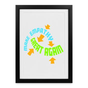 Make Empathy Great Again Political Statement Hope - Framed poster (27 × 37 cm) - black - Front