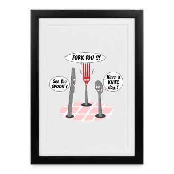 FORK YOU, SEE YOU SPOON, HAVE A KNIFE DAY !  - Affiche encadrée (27 × 37 cm) - noir - Devant