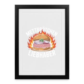Mettbrötchen Liebhaber - Funny Deutsche Memes - Gerahmtes Poster (27 × 37 cm) - Schwarz - Vorne