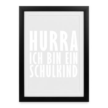 Hurra ich bin ein Schulkind - Gerahmtes Poster (27 × 37 cm) - Schwarz - Vorne