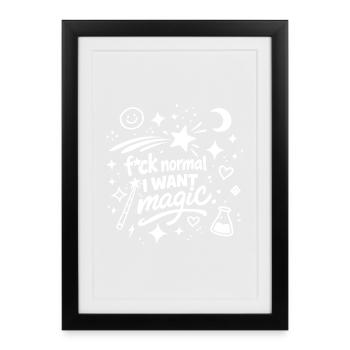 Fuck Normal I Want Magic Doodle Statement - Framed poster (27 × 37 cm) - black - Front