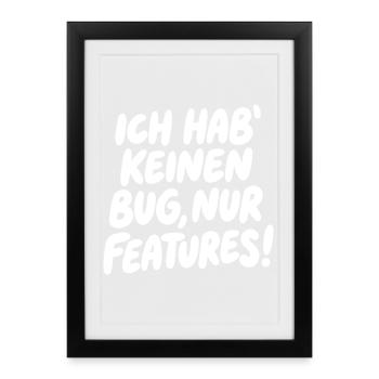 Je n’ai pas de bug, juste des fonctionnalités - Affiche encadrée (27 × 37 cm) - noir - Devant