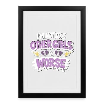 Not like other girls – Worse - Framed poster (27 × 37 cm) - black - Front