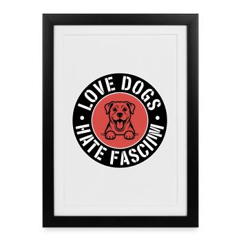 J’aime les chiens, je déteste le fascisme - Produits dérivés antifascistes - Affiche encadrée (27 × 37 cm) - noir - Devant