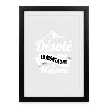 Sorry, the mountain is calling me - Framed poster (27 × 37 cm) - black - Front