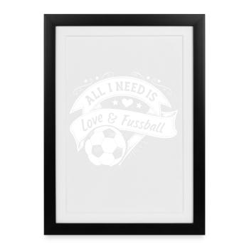 Tout ce dont j’ai besoin, c’est d’amour et de Fussball. Blanc - Affiche encadrée (27 × 37 cm) - noir - Devant