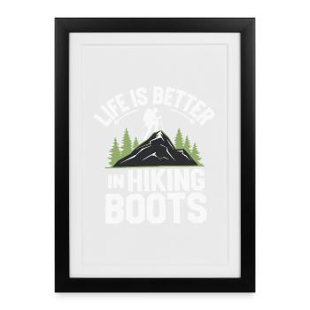 Life is Better in Hiking Boots - Framed poster (27 × 37 cm) - black - Front