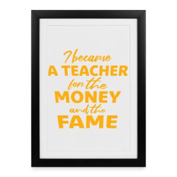Je suis devenu professeur pour le logo de blague sur l’argent et la célébrité - Affiche encadrée (27 × 37 cm) - noir - Devant
