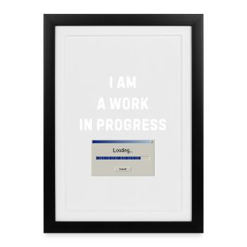 Work in progress – Loading bar - Framed poster (27 × 37 cm) - black - Front