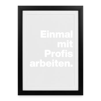 WORK WITH PROFESSIONALS FOR ONCE. SARCASM, CHEEKY TRAINEE - Framed poster (27 × 37 cm) - black - Front