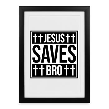 Jesus Saves Bro Funny Religious Saying Faith Logo - Framed poster (27 × 37 cm) - black - Front