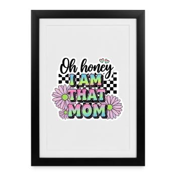 Oh chérie, je suis cette maman, drôle de citation - Affiche encadrée (27 × 37 cm) - noir - Devant