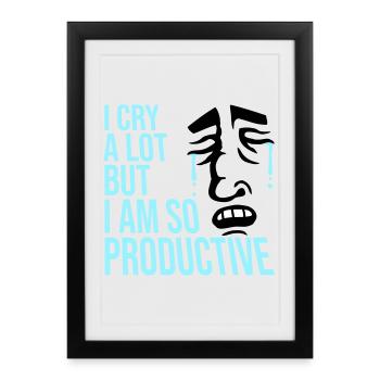 I Cry A Lot But I Am So Productive Funny Emotion - Framed poster (27 × 37 cm) - black - Front