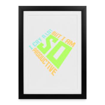 I Cry A Lot But I Am So Productive Funny Emotion - Framed poster (27 × 37 cm) - black - Front