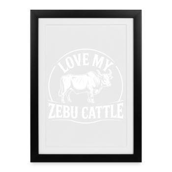 Love My Zebu - Gerahmtes Poster (27 × 37 cm) - Schwarz - Vorne