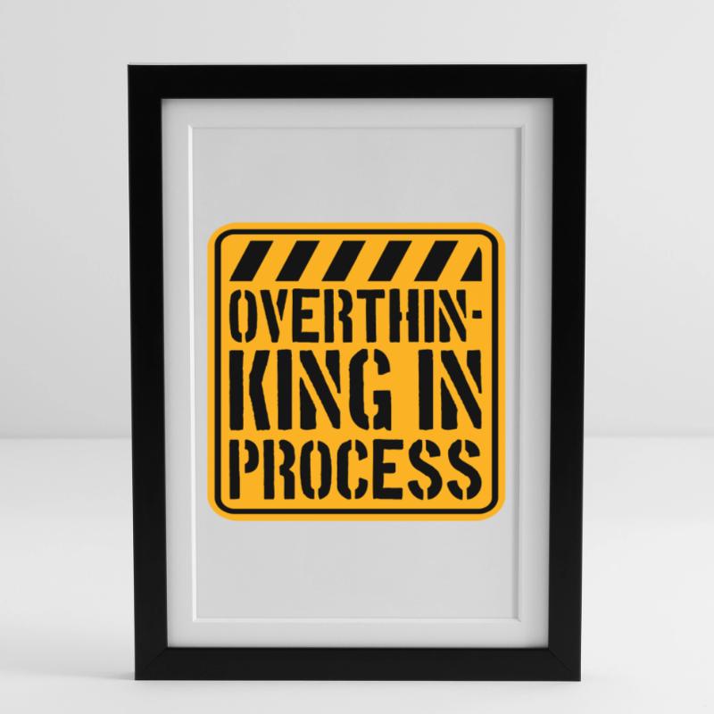 Overthinking In Process Funny Brooding Saying Logo Framed poster (27 × 37 cm)