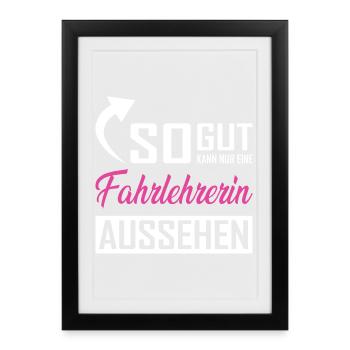 Only a driving instructor can look so good - Framed poster (27 × 37 cm) - black - Front