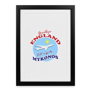 Goodbye England Let´s go to Mykonos  - Framed poster (27 × 37 cm) - black - Front