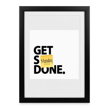 Get Stuff Done Monday Funny Office Poster - Framed poster (27 × 37 cm) - black - Front