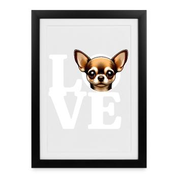 LIEBE Chihuahua-Hund Hundeliebhaber Lustig - Gerahmtes Poster (27 × 37 cm) - Schwarz - Vorne