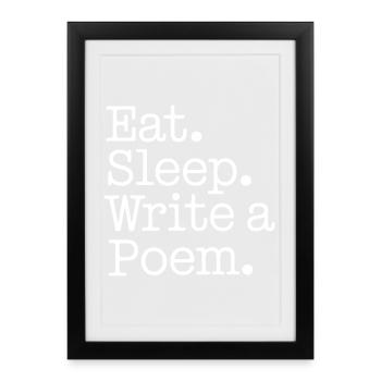 Eat Sleep Write a Poem - Framed poster (27 × 37 cm) - black - Front