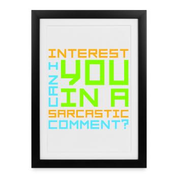 Can I Interest You In A Sarcastic Comment Lustig - Framed poster (27 × 37 cm) - black - Front