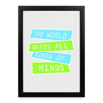 The World Needs All Kinds Of Minds Inspirational - Framed poster (27 × 37 cm) - black - Front