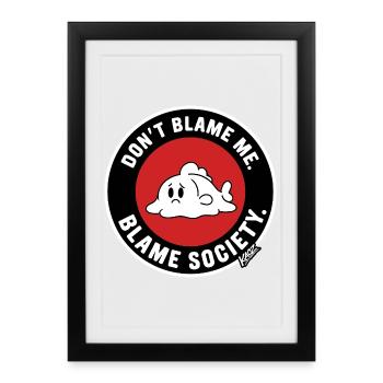 Don't Blame Me Blame Society - Framed poster (27 × 37 cm) - black - Front