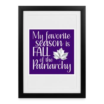 My favorite season is Fall of the Patriarchy - Framed poster (27 × 37 cm) - black - Front