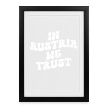 En Autriche, nous avons confiance - Affiche encadrée (27 × 37 cm) - noir - Devant