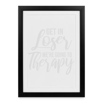 Entre, perdant, on va à la thérapie Logo de la thérapie - Affiche encadrée (27 × 37 cm) - noir - Devant