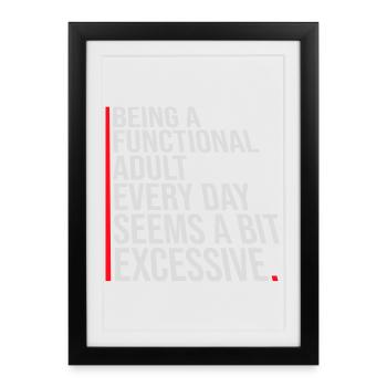 Being A Functional Adult Every Day Seems Excessive - Framed poster (27 × 37 cm) - black - Front